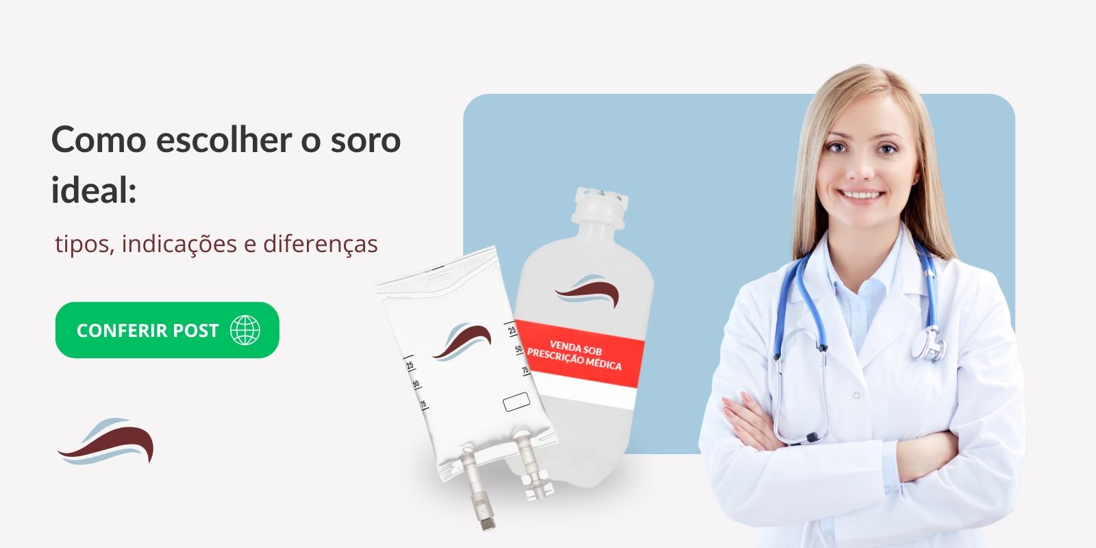 Como escolher o soro ideal: tipos, indicações e diferenças